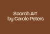 Scorch Art by Carole Peters
